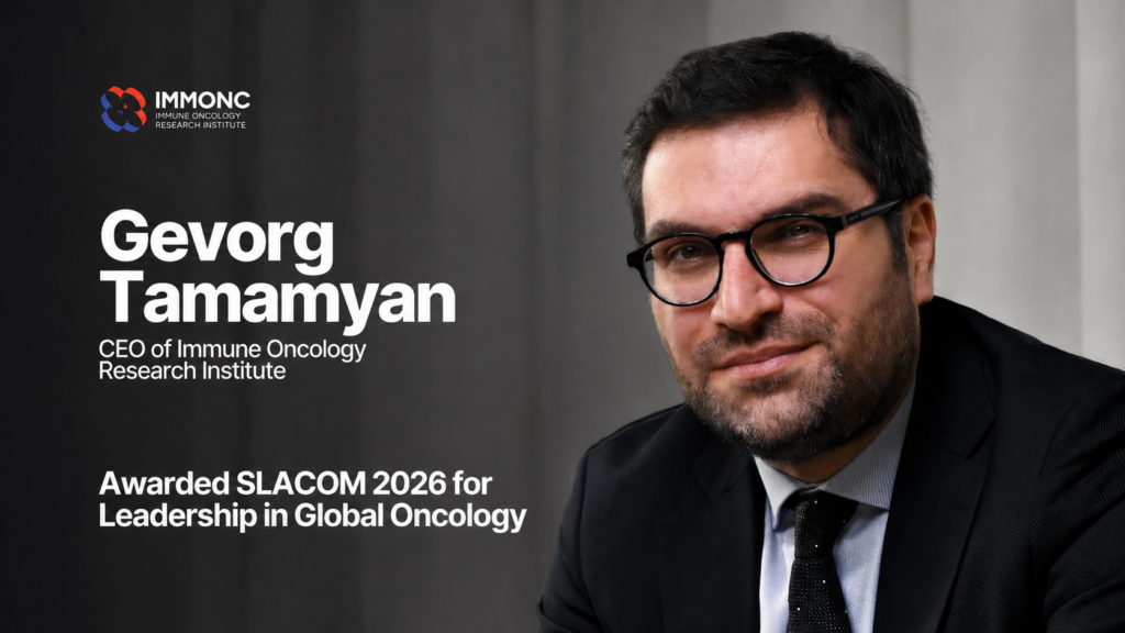 CEO of Immune Oncology Research Institute Gevorg Tamamyan Awarded SLACOM 2026 for Leadership in Global Oncology